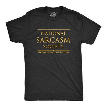 T-shirt pour Hommes National Sarcasm Society Drôle Sarcastic Graphique Nouveauté Vintage (Noir Chiné) - 4TG