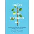 thumbnail image 2 of Creating the Schools Our Children Need: Why What We Are Doing Now Won't Help Much (and What We Can Do Instead), 2 of 3