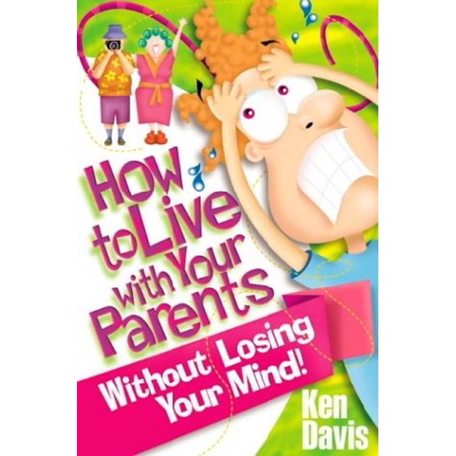 How to Live With Your Parents Without Losing Your Mind