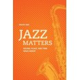 thumbnail image 2 of Jazz Matters: Son, Endroit et Temps depuis Bebop, 2 of 2