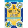 thumbnail image 3 of Do Your Ears Pop in Space?: And 500 Other Surprising Questions about Space Travel, 3 of 3