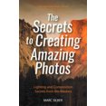 thumbnail image 3 of The Secrets to Creating Amazing Photos: 83 Composition Tools from the Masters, 3 of 3