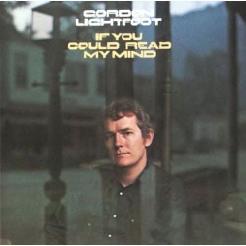 Gordon Lightfoot - If You Could Read My Mind