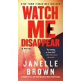 thumbnail image 1 of Watch Me Disappear: A Novel, 1 of 2