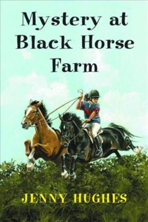 Mystery at Black Horse Farm, Jenny Hughes Paperback