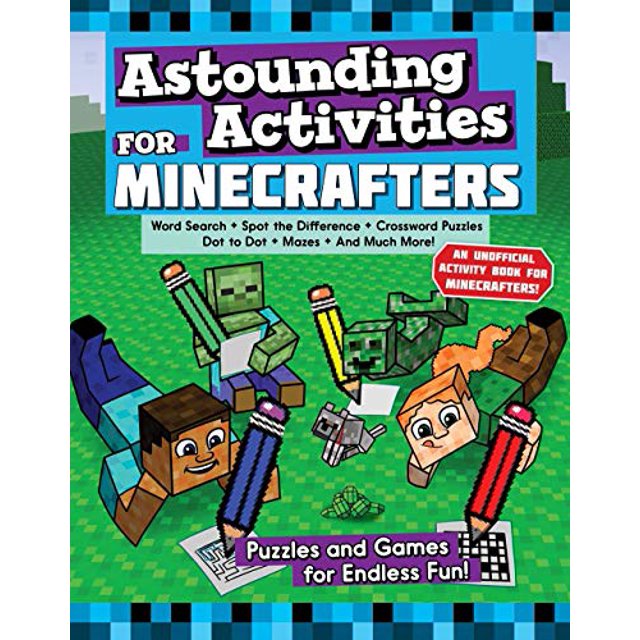 Astounding Activities for Minecrafters: Puzzles and Games for Endless Fun