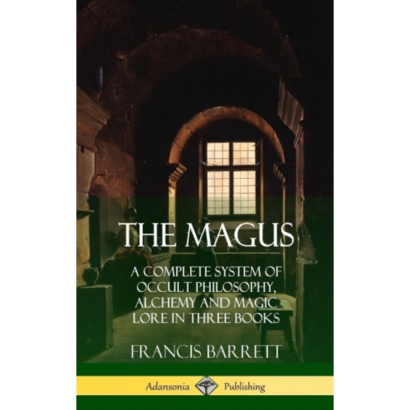 Le Magus, un Système Complet de Philosophie Occulte, d'Alchimie et de Savoir Magique en Trois Livres (Couverture Rigide)