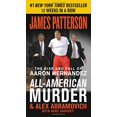 thumbnail image 1 of All-American Murder : The Rise and Fall of Aaron Hernandez, la Superstar Dont la Vie s'Est Finie dans la Rangée des Killers (James Patterson True Crime), 1 of 5