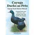 thumbnail image 1 of Canards Cayuga comme Animaux de Compagnie. Manuel du Propriétaire de Canards Cayuga. Avantages et Inconvénients du Canard Cayuga, Soins, Logement, Régime et Santé Tout Inclus., 1 of 1