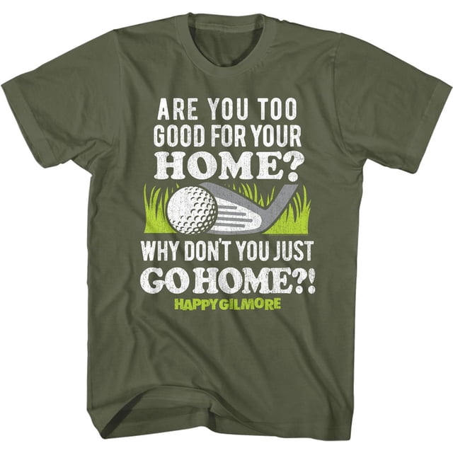 Happy Gilmore Go To Your Home Military Green Adult T-Shirt