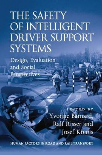 La Sécurité des Systèmes de Soutien Intelligents pour Conducteurs: Conception, Évaluation et Perspectives Sociales (Facteurs Humains dans le Transport Routier et Ferroviaire)