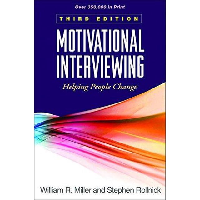 Motivational Interviewing, Third Edition: Helping People Change