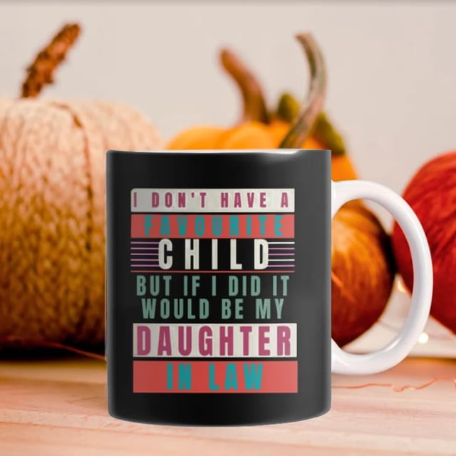 EGNMCR Cups Vintage I Don't Have A Favorite Child Daughter In Mug Mug lettering