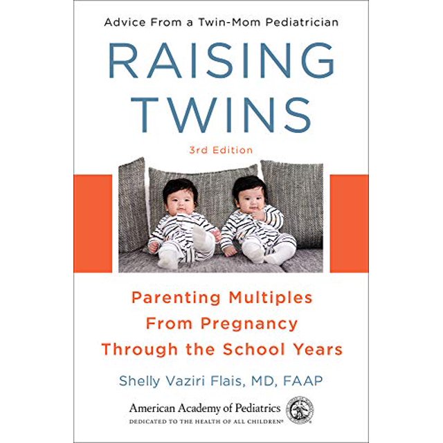 Raising Twins: Parenting Multiples From Pregnancy Through the School Years