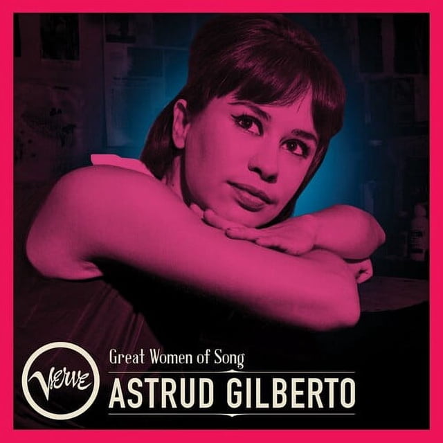 Great Women Of Song : Astrud Gilberto