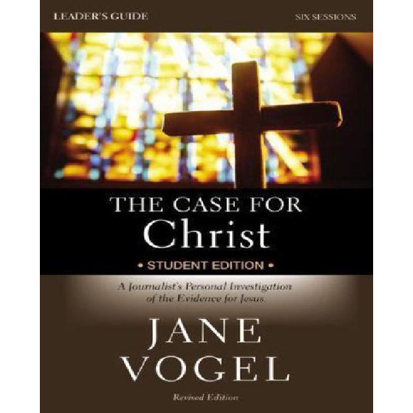 The Case for Christ/The Case for Faith Revised Student Edition Leader's Guide: A Journalist's Personal Investigation of the Evidence for Jesus