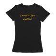 thumbnail image 1 of I'm Getting Married Matching Couple Women's Black T-shirt, 1 of 1