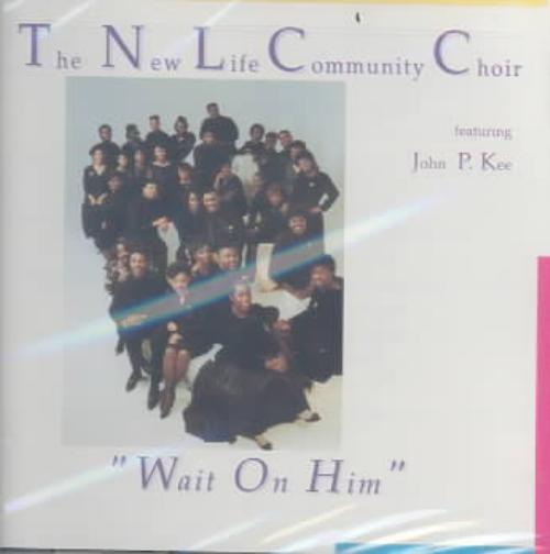 John P. Kee & the New Life Community Choir Wait on Him CD