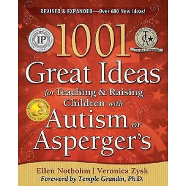 1001 Great Ideas for Teaching & Raising Children With Autism or Aspergers