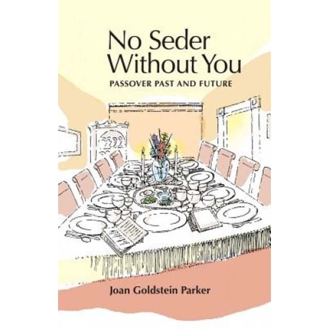 No Seder Without You: Passover Passé et Futur
