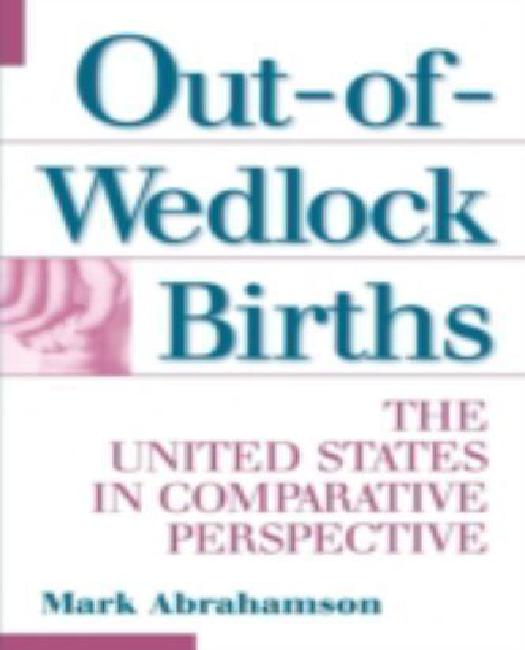 Out-of-Wedlock Births : The United States in Comparative Perspective