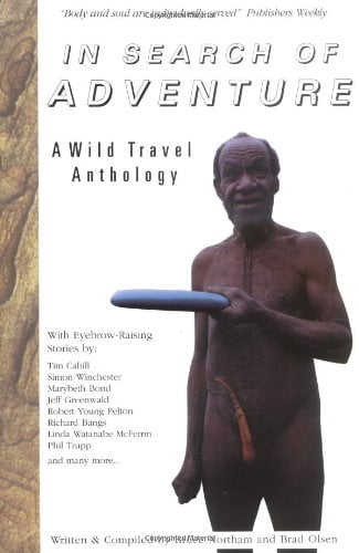In Search of Adventure: A Wild Travel Anthology