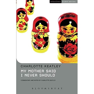 My Mother Said I Never Should (Student Editions)