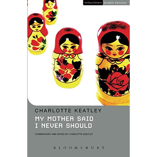 My Mother Said I Never Should (Student Editions)