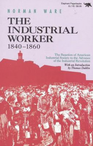 Le Ouvrier Industriel, 1840-1860: la Réaction de la Société Industrielle Américaine à la Révolution Industrielle