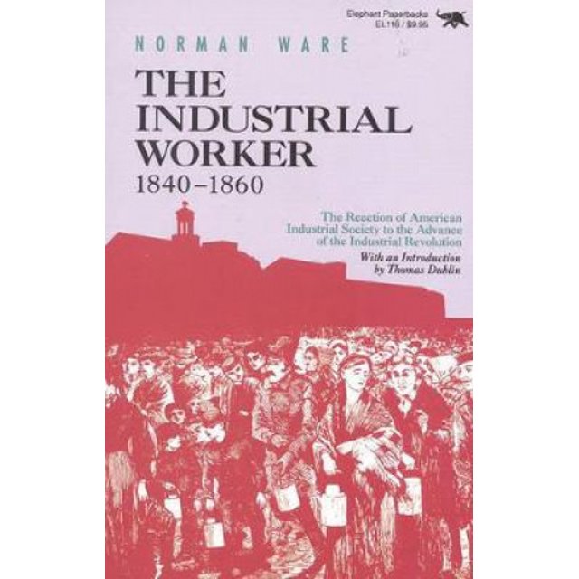 Le Ouvrier Industriel, 1840-1860: la Réaction de la Société Industrielle Américaine à la Révolution Industrielle