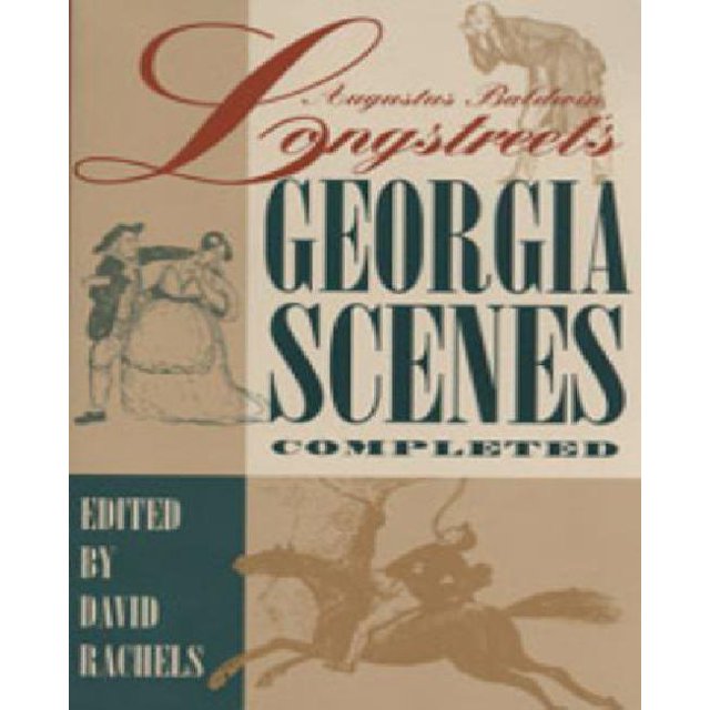Augustus Baldwin Longstreet "Georgia Scenes" Complet: un Texte Savant