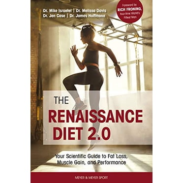 Le Régime Renaissance 2.0: Votre Guide Scientifique pour la Perte de Graisse, le Gain de Muscles et la Performance