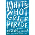 thumbnail image 3 of White Hot Grief Parade: A Memoir, 3 of 3