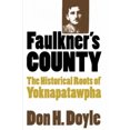 thumbnail image 3 of Faulkner's County: The Historical Roots of Yoknapatawpha (Fred W. Morrison Series in Southern Studies), 3 of 3