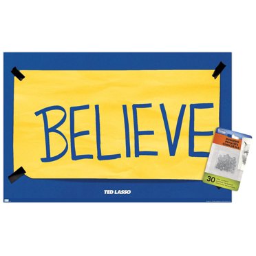 Ted Lasso - Believe Wall Poster with Push Pins, 14.725" x 22.375"