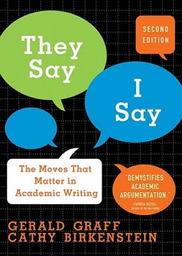 "They Say / I Say": The Moves That Matter in Academic Writing