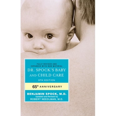 Dr. Spock's Baby and Child Care Book by Benjamin Spock, M.D.