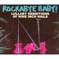 thumbnail image 1 of Rockabye Baby! Rockabye Baby! Lullaby Renditions of Nine Inch Nails CD, 1 of 1