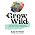 thumbnail image 1 of Grow Wild: l'Enfant Entier, Famille Entière, Guide Riche en Nature pour Déménagement Plus, 1 of 2