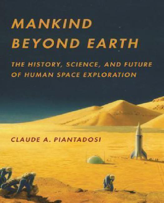 Mankind Beyond Earth: l'Histoire, la Science et l'Avenir de l'Exploration de l'Espace Humain