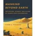 thumbnail image 1 of Mankind Beyond Earth: l'Histoire, la Science et l'Avenir de l'Exploration de l'Espace Humain, 1 of 1