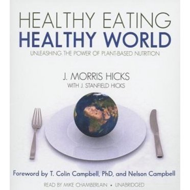 Healthy Eating, Healthy World: Unleashing the Power of Plant-Based Nutrition [Audio]