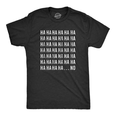 T-shirt pour Hommes « HAHAHA NO » Drôle Sarcastic Riant Nouveauté Graphique pour Gars