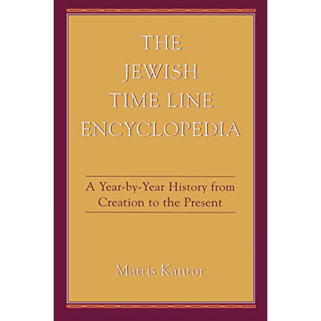 The Jewish Time Line Encyclopedia: A Year-by-Year History From Creation to the Present