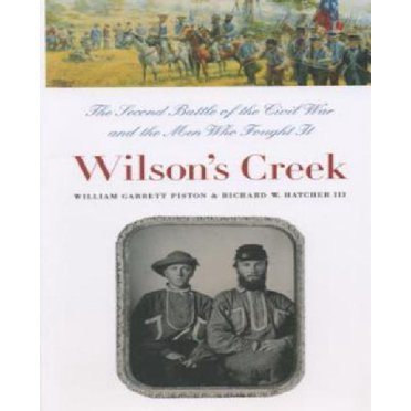Wilson's Creek: la Deuxième Bataille de la Guerre Civile et les Hommes Qui l'Ont Combattu