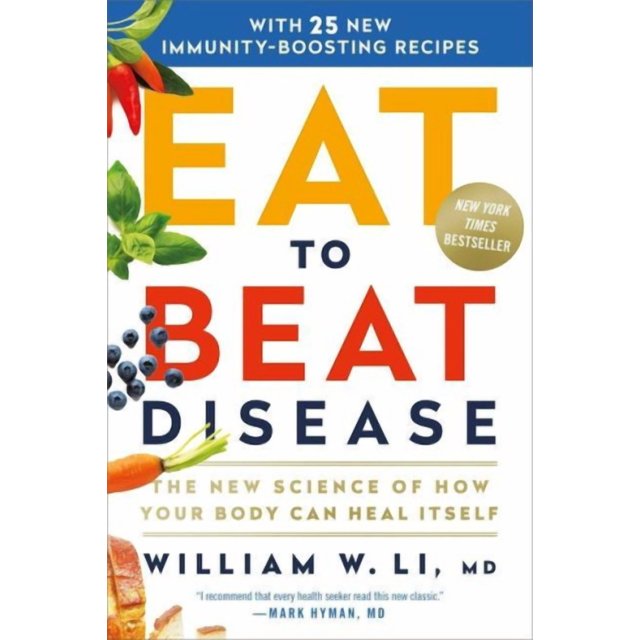 Eat to Beat Disease : la Nouvelle Science..par William W Li Couverture Rigide Grande Impression