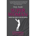 thumbnail image 2 of Step Aside Super Woman: Carrière et Famille pour Toute Femme, 2 of 6