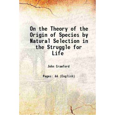 On the Theory of the Origin of Species by Natural Selection in the Struggle for Life 1868 [Hardcover]