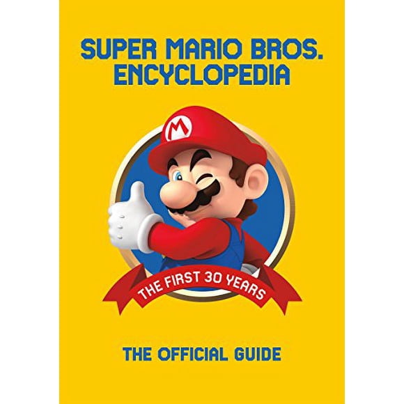 Super Mario Encyclopédie: le Guide Officiel des 30 Premières Années