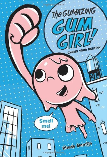 Chews Your Destiny (The Gumazing Gum Girl! Bk. 1)